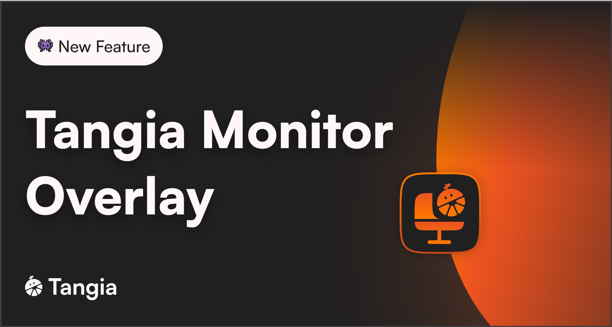 Tangia Monitor Overlay